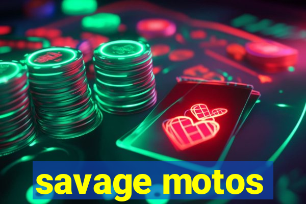 savage motos